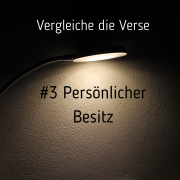 Vergleiche die Verse #3 – Persönlicher Besitz - Vergleiche die Verse,Werke,Hab und Gut