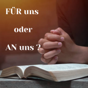 FÜR uns? oder AN uns? - Lehre,Gehorsam,Grundlagen