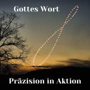 Gottes Wort – Präzision in Aktion - Mein Zeugnis,Bibelstudium,Grundlagen,Lehre