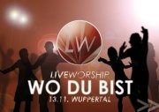 LIFEWORSHIP - Wo bist Du? - Konzert - Wuppertal