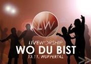 LIFEWORSHIP - Wo bist Du?, Konzert, Wuppertal, Nordrhein-Westfalen