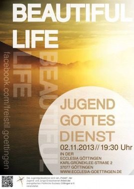 Jugendgottesdienst Thema: Beautiful Life!?, besonderer Gottesdienst, Karl-Grüneklee-Straße 2, 37077 Göttingen, Niedersachsen