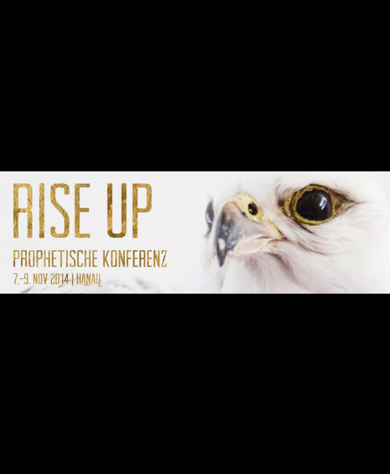 rise up  -   prophetische Konferenz - Konferenz - siehe website