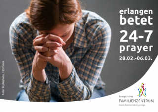 24-7 PRAYER  - ERLANGEN BETET, Gebetstreffen, Erlangen, Bayern