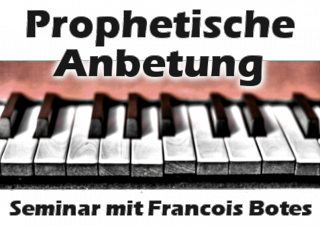 Prophetische Anbetung mit Francois Botes, Seminar, Philadelphia Community in Norden, Niedersachsen