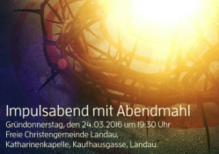 Impulsabend am Gründonnerstag in LD, besonderer Gottesdienst, Landau in der Pfalz, Rheinland-Pfalz