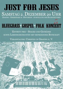 Just for Jesus - Bluegrass, Gospel, Folk, Konzert, Griesstraße 18 Grafing bei München, Bayern