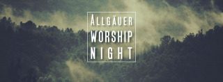 Allgäuer Worship Night, Seminar, Dietmannsried, Bayern