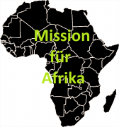 Mission für Afrika: Für Leute, die in Afrika waren, sind oder Interesse haben, dort hinzugehen.